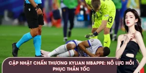 Cập Nhật Chấn Thương Kylian Mbappe: Nỗ Lực Hồi Phục Thần Tốc