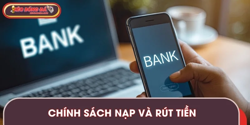Quy tắc về giao dịch nạp rút tiền an toàn minh bạch